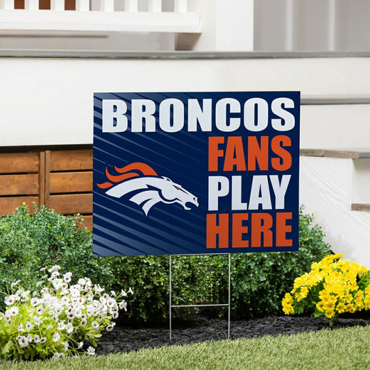 Team Sports America Trending - Denver Broncos Coroplast Yard Sign "Fans Play Here"
